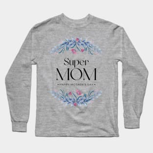 Super Mom Long Sleeve T-Shirt